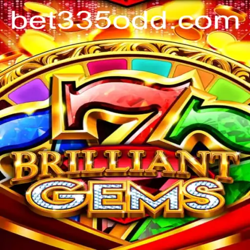 Discover the World of BrilliantGems and the Innovative Bet335 Platform